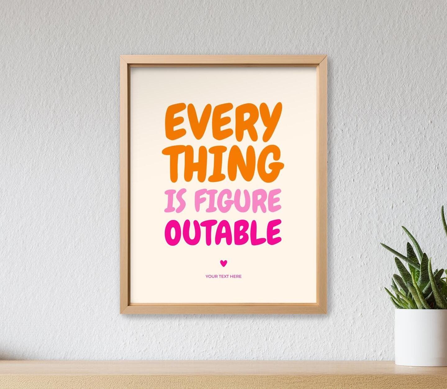 Everything is Figureoutable Vibrant Poster-11x14 Poster